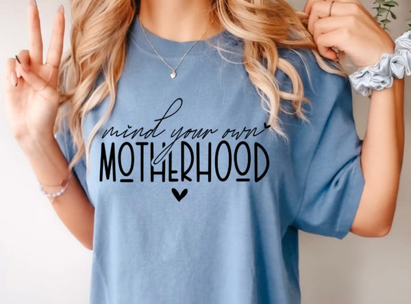 Mind your own motherhood Screen Print Transfer