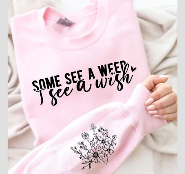 Some see a weed, i see a wish Screen Print Transfer