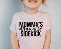 Mommys dramatic sidekick Screen Print Transfer