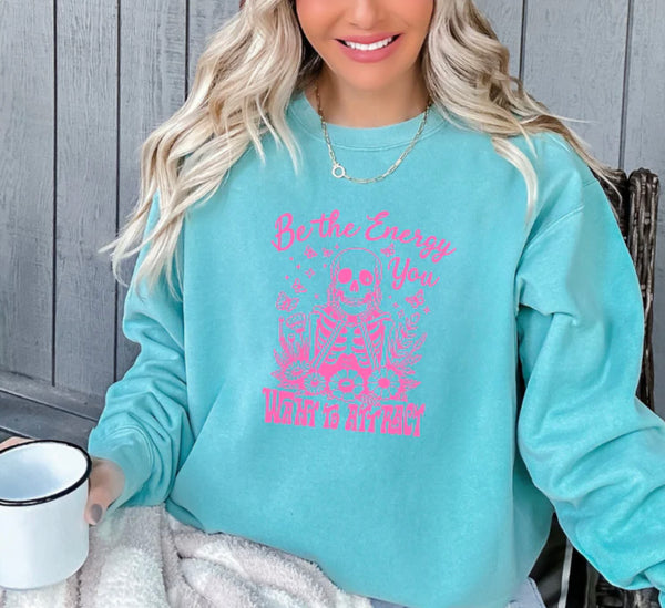 Be the energy you want to attract Screen Print Transfer